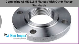 Comparing ASME B16.5 Flanges With Other Flange Standards